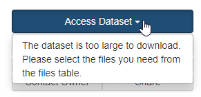 Message under the Access Dataset button. The message reads, The dataset is too large to download. Please select the files you need from the files table